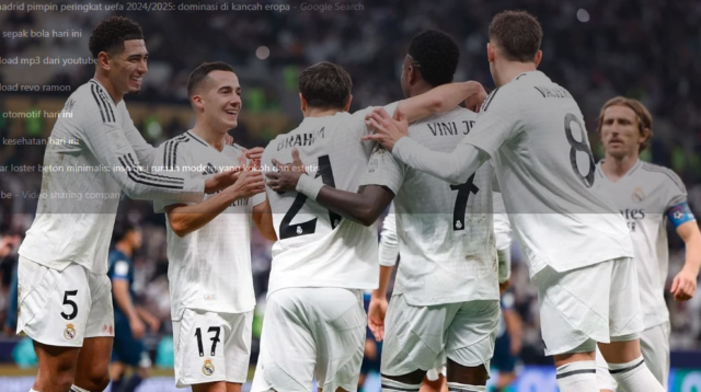 Real Madrid Pimpin Peringkat UEFA 2024/2025: Dominasi di Kancah Eropa